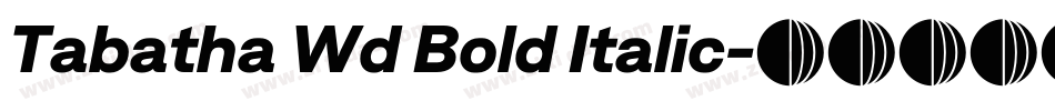 Tabatha Wd Bold Italic字体转换